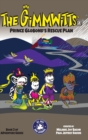 Image for The Gimmwitts Adventure Series 2of4 : Prince Globond&#39;s Rescue Plan