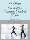 Image for Birth Worker&#39;s Complete Guide to Reiki Level One