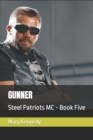 Image for Gunner : Steel Patriots MC - Book Five