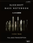 Image for SLICK SHIFT - Bass Notebook : Note For Note Bass Transcription