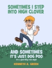 Image for Sometimes I Step into High Clover And Sometimes It&#39;s Just Dog Poo