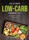Image for The Ultimate Low-Carb Cookbook 2021