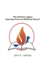 Image for The Antioch Legacy : Learning From An Effective Church