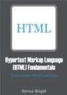 Image for Hypertext Markup Language (HTML) Fundamentals: How to Master HTML with Ease