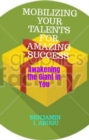 Image for MOBILIZING YOUR TALENTS FOR AMAZING SUCCESS: Awakening the Giant in You