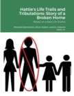 Image for Hattie&#39;s Life Trails and Tribulations : Story of a Broken Home: Based on a Real Life Drama