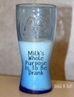 Image for Milk&#39;s Whole Purpose Is To Be Drank
