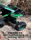 Image for Colton T&#39;s &quot;How to Build Your 1st Monster Truck&quot;