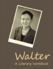 Image for Walter : A Literary Workbook