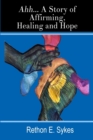 Image for Ahh...A Story of Affirming, Healing and Hope