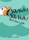 Image for Squawk Squawk... that&#39;s how I talk. : Seagulls don&#39;t have a huge vocabulary, but they sure have a lot to say.
