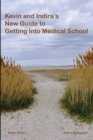Image for Kevin and Indira&#39;s New Guide to Getting Into Medical School : 2020-2021 Edition