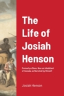 Image for The Life of Josiah Henson : Formerly a Slave, Now an Inhabitant of Canada, as Narrated by Himself