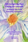Image for 365 Caregiving Tips : Caring for Yourself: Practical Tips from Everyday Caregivers