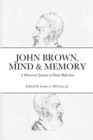 Image for John Brown, Mind &amp; Memory