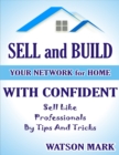 Image for SELL and BUILD your network for home: HOME SELLING SECRETS