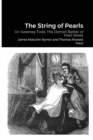 Image for The String of Pearls : Or: Sweeney Todd, The Demon Barber of Fleet Street