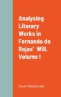 Image for Analysing Literary Works in Fernando de Rojas&#39; Will. Volume I