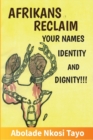 Image for Afrikans Reclaim Your Names, Identity, And Dignity