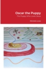 Image for Oscar the Puppy : The Puppy Who Loves Jesus