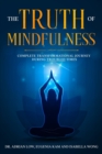 Image for The Truth of Mindfulness : Complete Transformational Journey