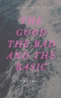Image for the good the bad and the basic