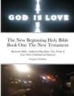 Image for The New Beginning Holy Bible Book One The New Testament