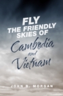 Image for Fly the Friendly Skies of Cambodia and Vietnam