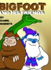 Image for Bigfoot and his Friends