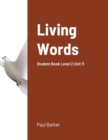 Image for Living Words Student Book Level 2 Unit 11