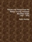 Image for People and Things from the Walker County, Alabama Mountain Eagle 1921 - 1923