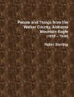 Image for People and Things from the Walker County, Alabama Mountain Eagle (1918 - 1920)