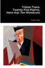 Image for Tristan Tzara : Twenty-Five Poems, Hans Arp: Ten Woodcuts: Hans Arp, Ten Woodcuts