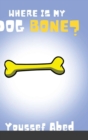 Image for Where is My Dog Bone?