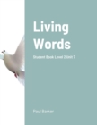 Image for Living Words Student Book Level 2 Unit 7