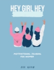Image for Hey Girl Hey : A Motivational Journal