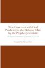 Image for New Covenant with God Predicted in the Hebrew Bible by the Prophet Jeremiah