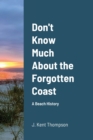 Image for Don&#39;t Know Much About the Forgotten Coast