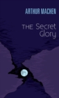 Image for The Secret Glory