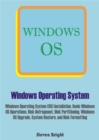 Image for Windows Operating System: Windows Operating System (OS) Installation, Basic Windows OS Operations, Disk Defragment, Disk Partitioning, Windows OS Upgrade, System Restore, and Disk Formatting