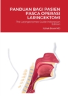 Image for The Laryngectomee Guide Indonesian Edition : Panduan Bagi Pasien Pasca Operasi Laringektomi