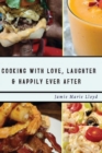Image for Cooking With Love, Laughter And Happily Ever After