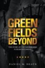 Image for Green Fields Beyond: The Story of the Sherbrooke Fusilier Regiment