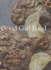 Image for Good Girl Food Comfort Cookbook
