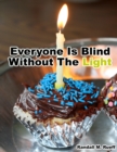 Image for Everyone Is Blind Without The Light
