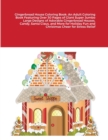 Image for Gingerbread House Coloring Book : An Adult Coloring Book Featuring Over 30 Pages of Giant Super Jumbo Large Designs of Adorable Gingerbread Houses, Candy, Santa Claus, and More for Holiday Fun and Chr