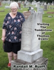 Image for Visiting The Tombstone of Thomas Evans