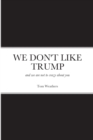 Image for We Don&#39;t Like Trump