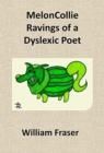 Image for MelonCollie Ravings of a Dyslexic Poet