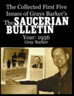 Image for The Collected First Five Issues of Grays Barker&#39;s The Saucerian Bulletin.Year